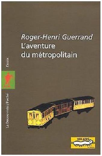 l aventure du metropolitain Roger Henri Guerrand